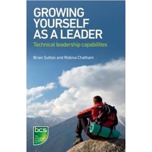 Growing Yourself As A Leader by Robina Chatham