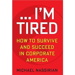 ... Im Tired by Michael Nassirian