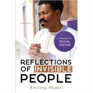 Reflections of Invisible People by Khaleeq Hodari