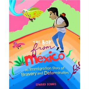 The Boy from Mexico by Edward Dennis