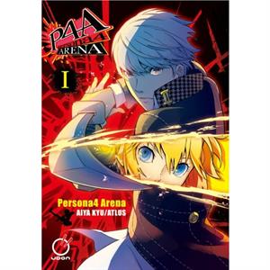 Persona 4 Arena Volume 1 by Atlus