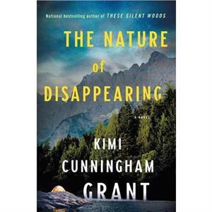 The Nature of Disappearing by Kimi Cunningham Grant