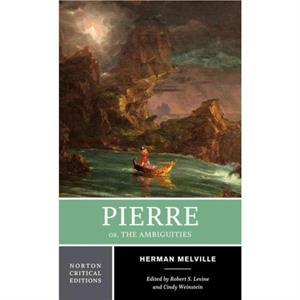 Pierre Or The Ambiguities by Herman Melville