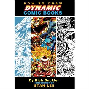 How to Draw Dynamic Comic Books by Buckler Rich