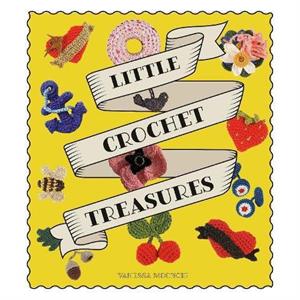 Little Crochet Treasures by Vanessa Mooncie