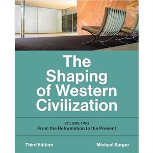 The Shaping of Western Civilization by Michael Burger