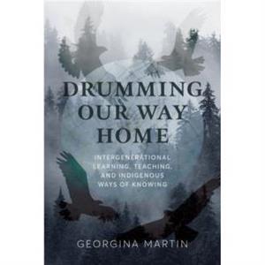 Drumming Our Way Home by Georgina Martin