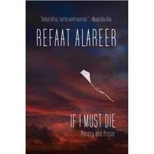 If I Must Die by Refaat Alareer