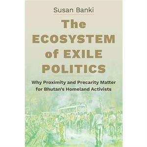 The Ecosystem of Exile Politics by Susan Banki