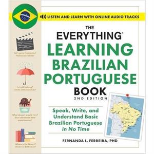 The Everything Learning Brazilian Portuguese Book 2nd Edition by Ferreira & Fernanda & PhD