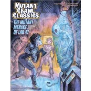 Mutant Crawl Classics 15 The Mutant Menace of Lab 47 by Stephen Newton