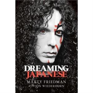 Dreaming Japanese by Marty Friedman