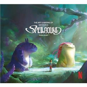 The The Art  Making of Spellbound by Ramin Zahed