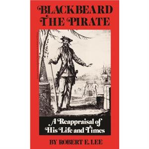 Blackbeard the Pirate by Robert E. Lee