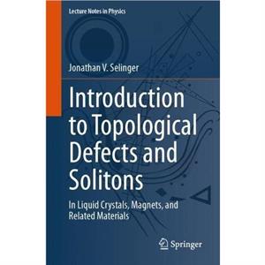 Introduction to Topological Defects and Solitons by Jonathan V. Selinger