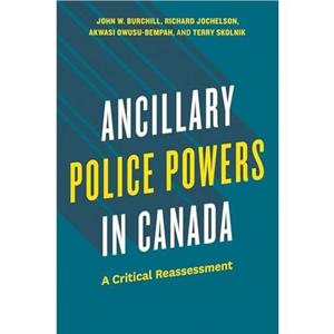 Ancillary Police Powers in Canada by Terry Skolnik