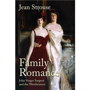 Family Romance by Jean Strouse