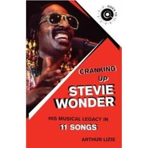 Cranking Up Stevie Wonder by Arthur Lizie