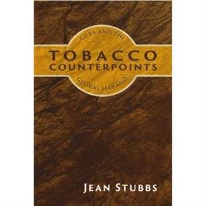 Tobacco Counterpoints by Jean Stubbs