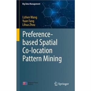 Preferencebased Spatial Colocation Pattern Mining by Lihua Zhou