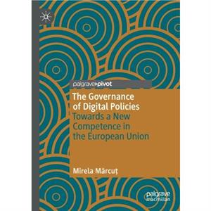 The Governance of Digital Policies by Mirela Marcut