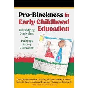 ProBlackness in Early Childhood Education by George Lee Johnson