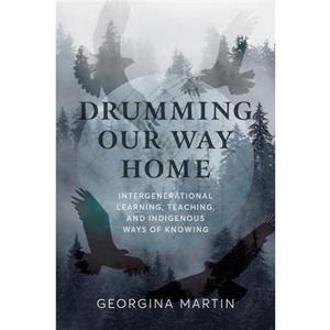 Drumming Our Way Home by Georgina Martin