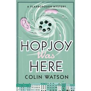 Hopjoy Was Here by Colin Watson