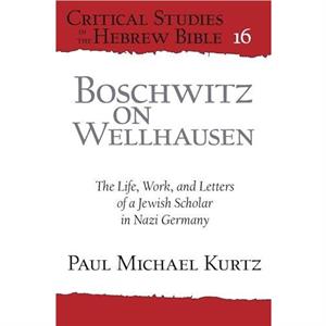 Boschwitz on Wellhausen by Paul Michael Kurtz