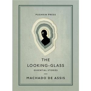 The LookingGlass by Machado de Assis