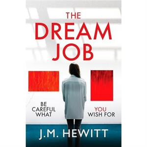 The Dream Job by J.M. Hewitt