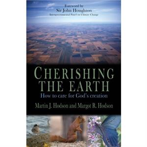 Cherishing the Earth by Martin J. Hodson