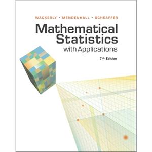 Mathematical Statistics with Applications by Scheaffer & Richard University of Florida & Emeritus