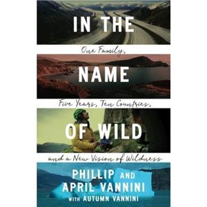 In the Name of Wild by April Vannini