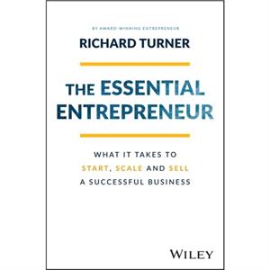 The Essential Entrepreneur by Richard Turner