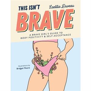 This Isnt Brave by Laetitia Duveau