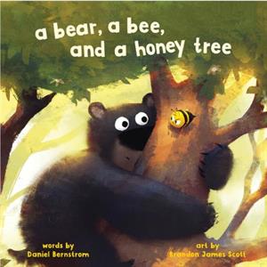 A Bear a Bee and a Honey Tree by Daniel Bernstrom