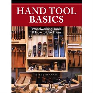 Hand Tool Basics by Steve Branam