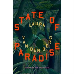 State of Paradise by Laura van den Berg