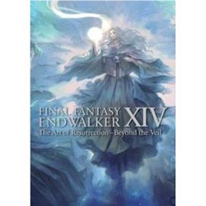 Final Fantasy XIV Endwalker  The Art of Resurrection  Beyond the Veil by Square Enix