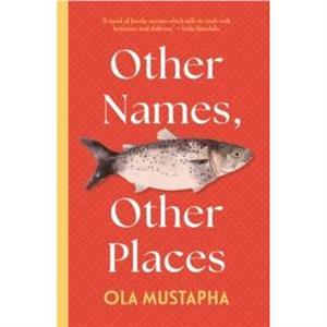 Other Names Other Places by Ola Mustapha