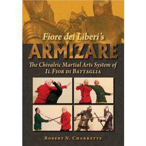 Fiore dei Liberis Armizare by Robert N. Charrette