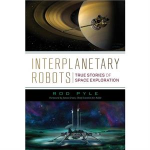 Interplanetary Robots by Rod Pyle