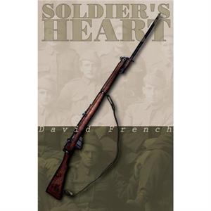 Soldiers Heart by David French