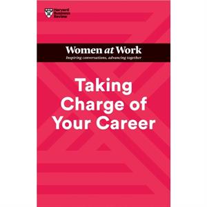 Taking Charge of Your Career HBR Women at Work Series by Lara Hodgson