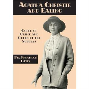 Agatha Christie and Ealing by Jonathan Oates