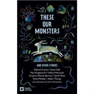 These Our Monsters by Paul Kingsnorth