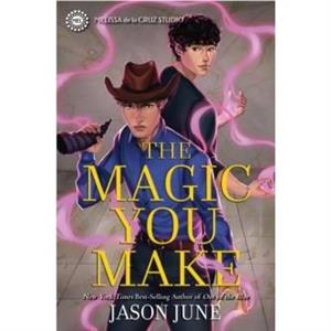 The Magic You Make by Jason June