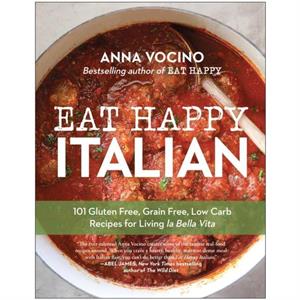 Eat Happy Italian by Anna Vocino