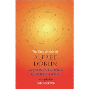 The The Epic Worlds of Alfred Doblin by Alfred Doblin